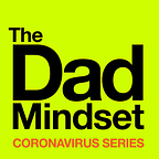 The Dad Mindset