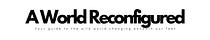 A World Reconfigured