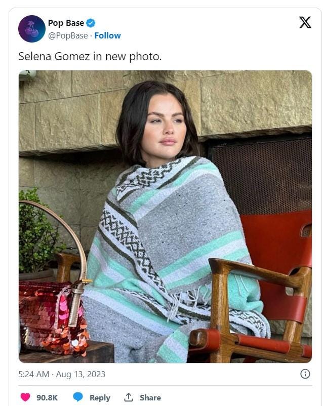 Pop Base @PopBase. Follow Selena Gomez in new photo. 5:24 AM - Aug 13, 2023 90.8K Reply 1, Share X 38 Ⓡ