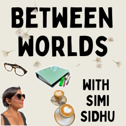 Simi Sidhu Writes: Between Worlds logo