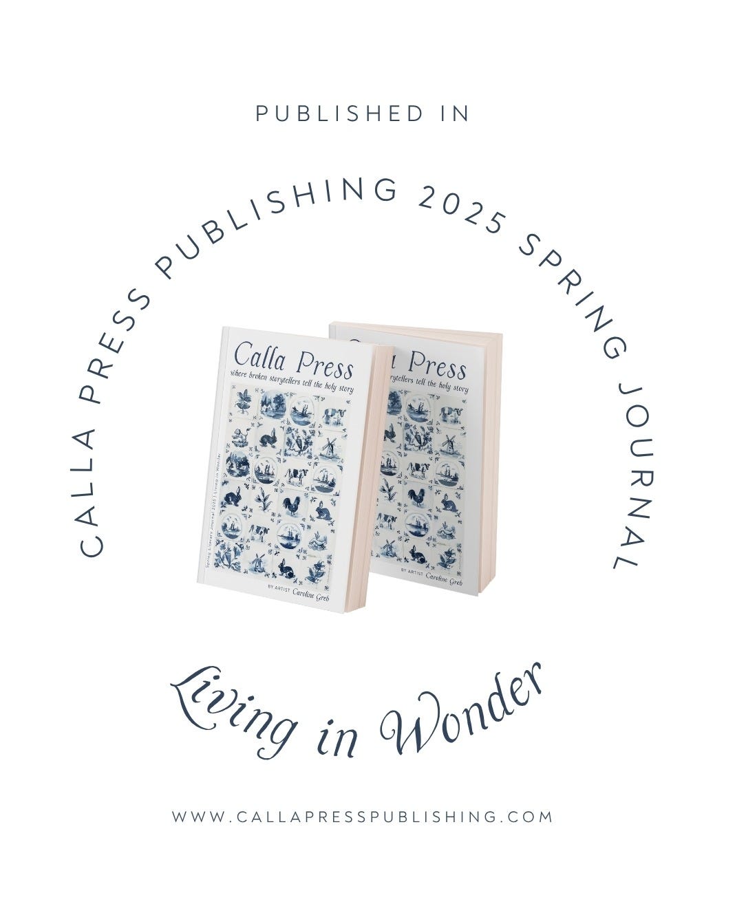 Publication Updates! Calla Press Living in Wonder 2025 Spring Literary Journal