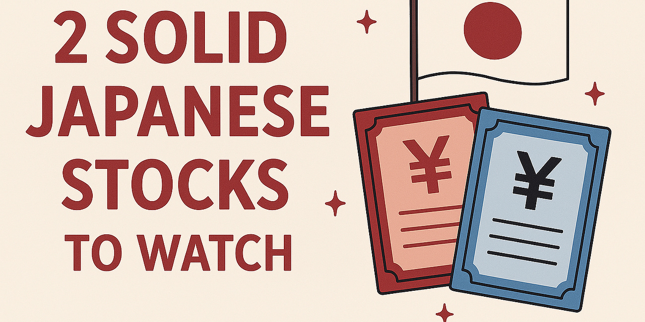 2 Solid Japanese Stocks to Watch