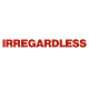Irregardless by Gabriela Ulloa
