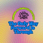 The Only Way Forward Is Through