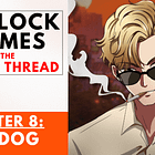 THE DOG — Chapter 8 of 'Sherlock Holmes and the Scarlet Thread'