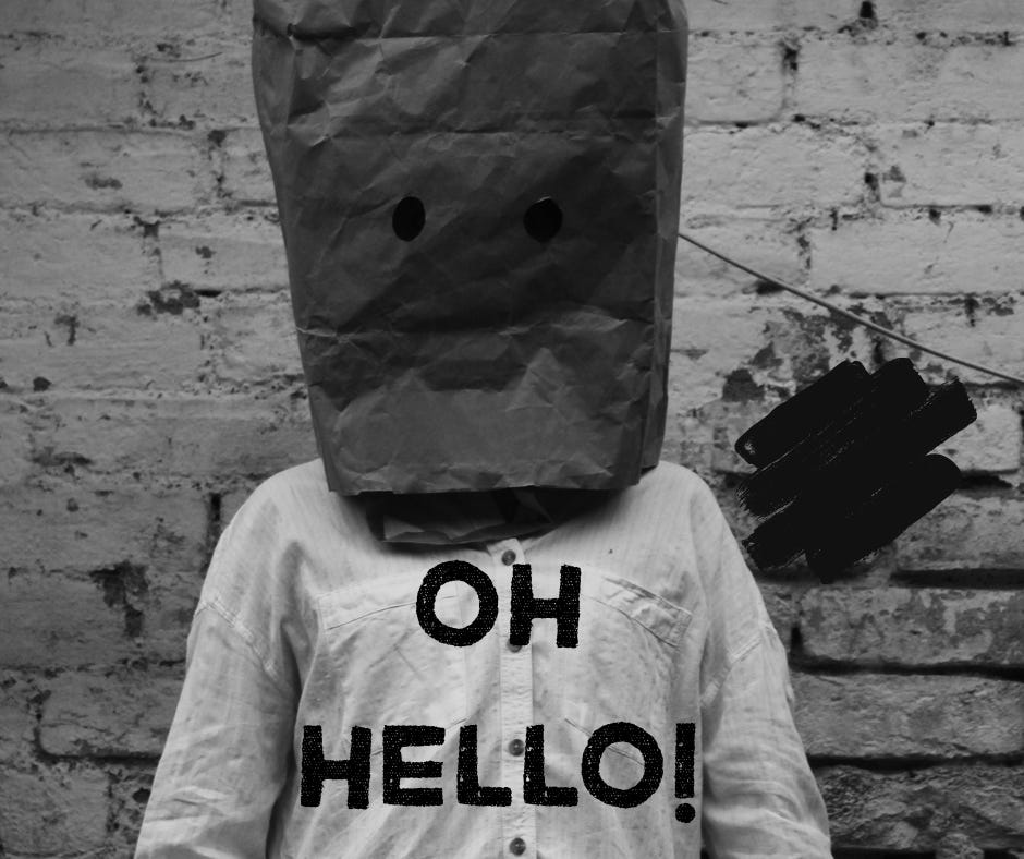 sometimes I feel like the unknown comic or maybe like wearing a bag on my head