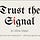 Trust The Signal .media