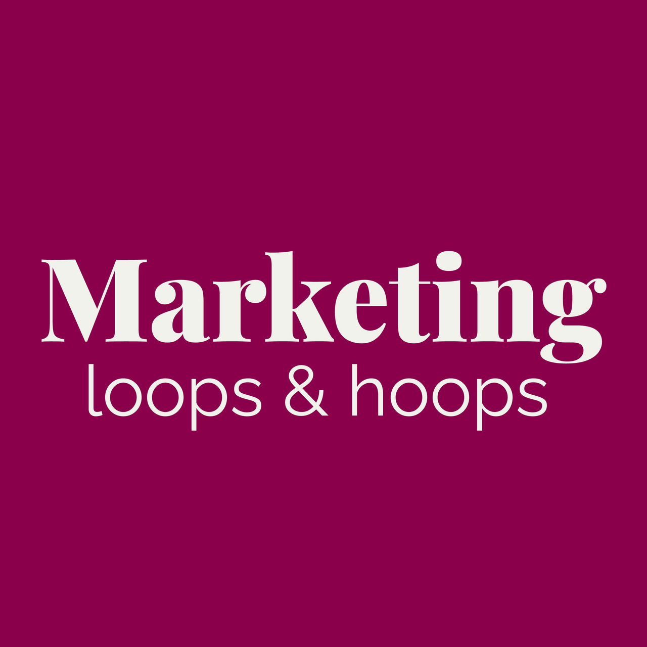 Marketing Loops & Hoops