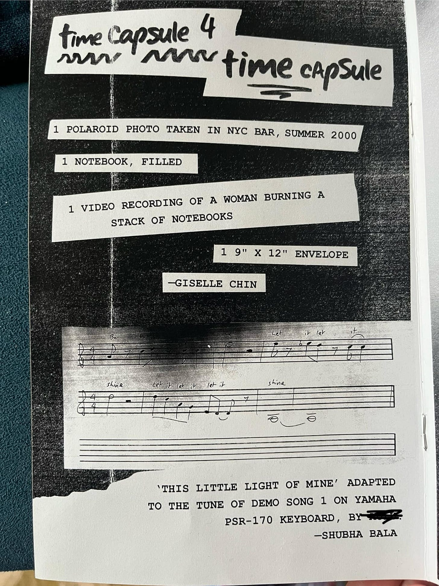 May be an image of ticket stub and text that says 'time capsule 4 vm am time cApSule 1 POLAROID PHOTO TAKEN IN NYC BAR, SUMMER 2000 1 NOTEBOOK, FILLED 1 VIDEO RECORDING OF A O BURNING A STACK OF NOTEBOOKS 1 9" x 12" ENVELOPE GISELLE ΣΝ shine shine 예 To HE THIS LITTLE LIGHT OF MINE' ADAPTED TUNE OF DEMO SONG 1 ON XAAHA PSR PSR-170 170 KEYBOARD, BY -SHUBHA BALA'
