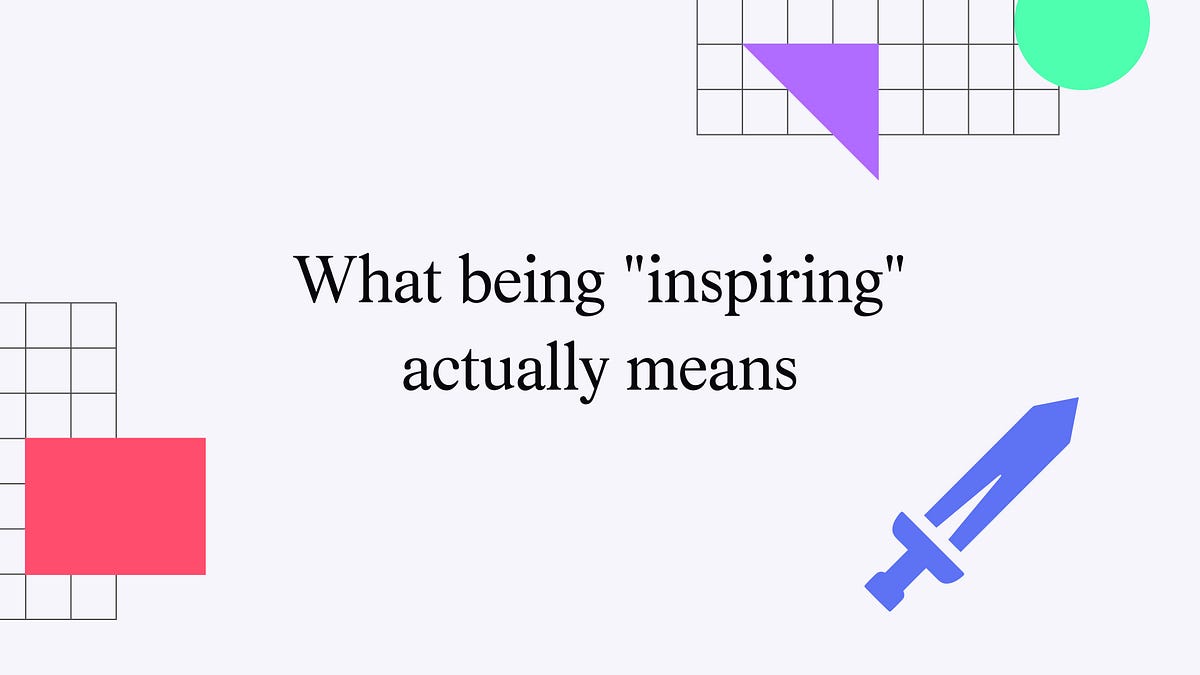What being "inspiring" actually means (4 minute read)