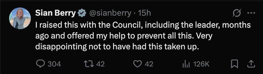 May be an image of text that says 'Sian Berry @sianberry I raised this with the Council. including the leader, months ago and offered my help to prevent all this. Very disappointing not to have had this taken up. 304 1126K'