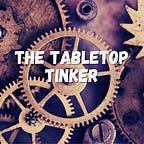 Tabletop Tinker's RPG Tips and More