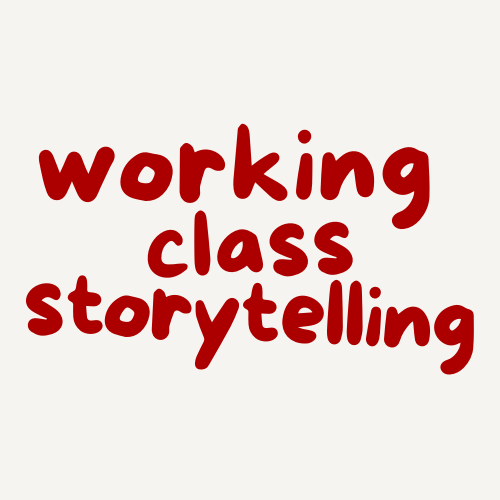 Working Class Storytelling