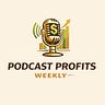 Podcast Profits Weekly