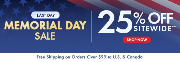 Memorial Day Sale: 25% Off Sitewide** - Last Day Memorial Day Sale: 25% Off Sitewide** - Last Day