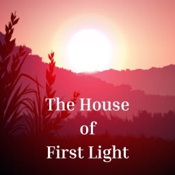 The House of First Light