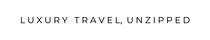 Luxury Travel, Unzipped