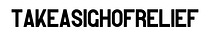 takeasighofrelief’s Newsletter