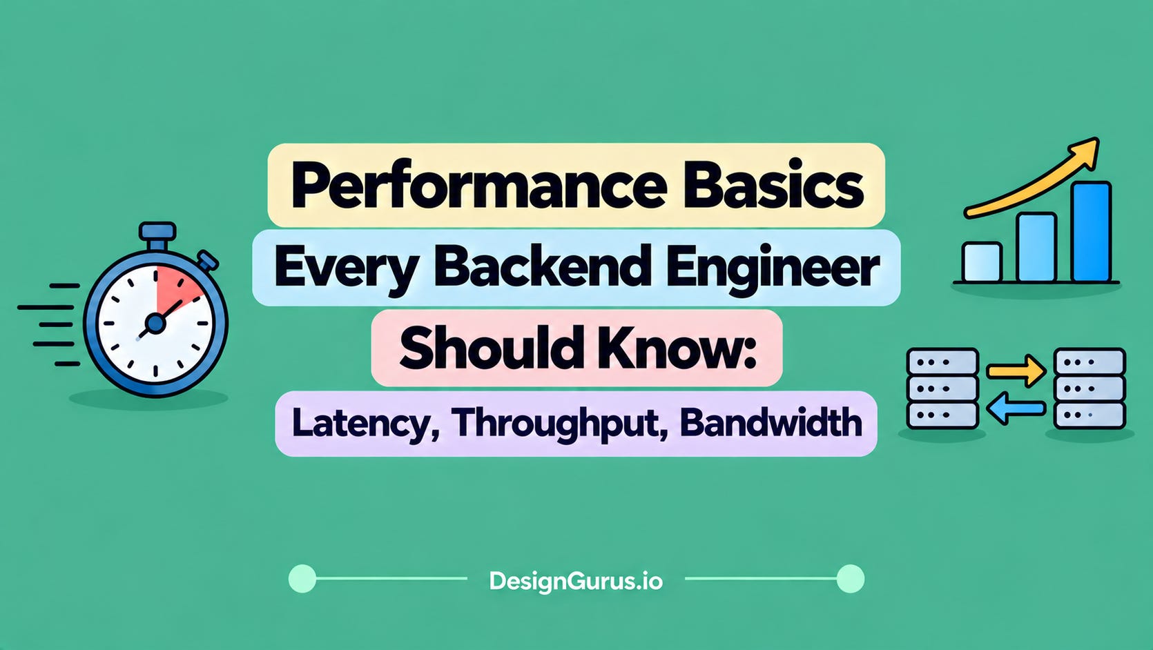 Latency, Throughput, and Bandwidth in System Design: How They Connect