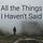 All the Things I Haven't Said