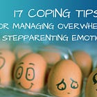 17 Coping Tips for Managing Overwhelming Stepparenting Emotions