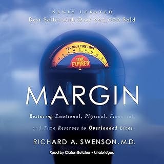Margin: Restoring Emotional, Physical, Financial, and Time Reserves to Overloaded Lives