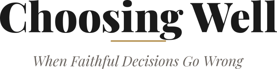 Choosing Well