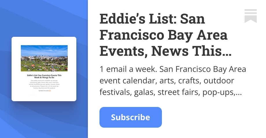 Eddie's List: San Francisco Bay Area Events, News This Week ...