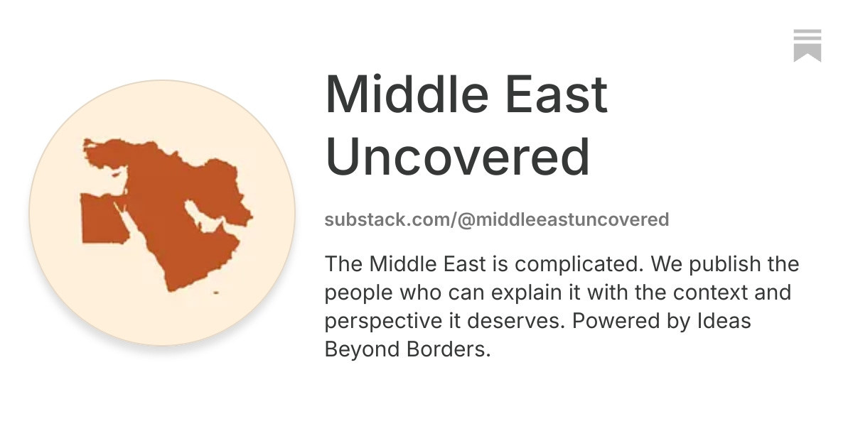 Middle East Uncovered | Substack