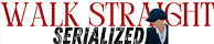 Walk Straight: Serialized