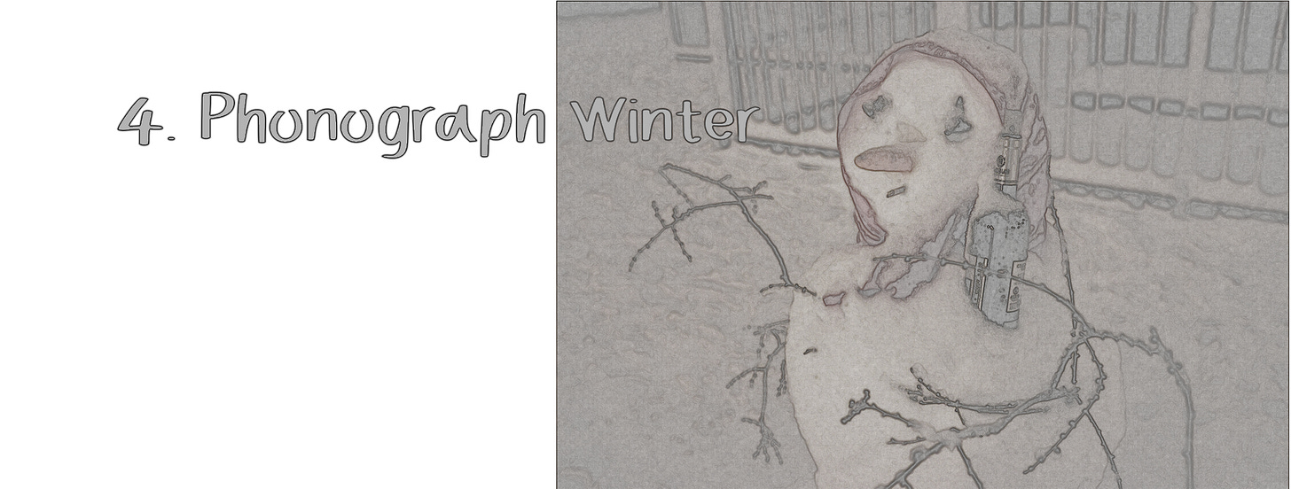 4. Phonograph Winter 4. Phonograph Winter