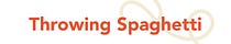 Throwing Spaghetti