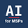AI for MSPs