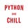 Python & Chill