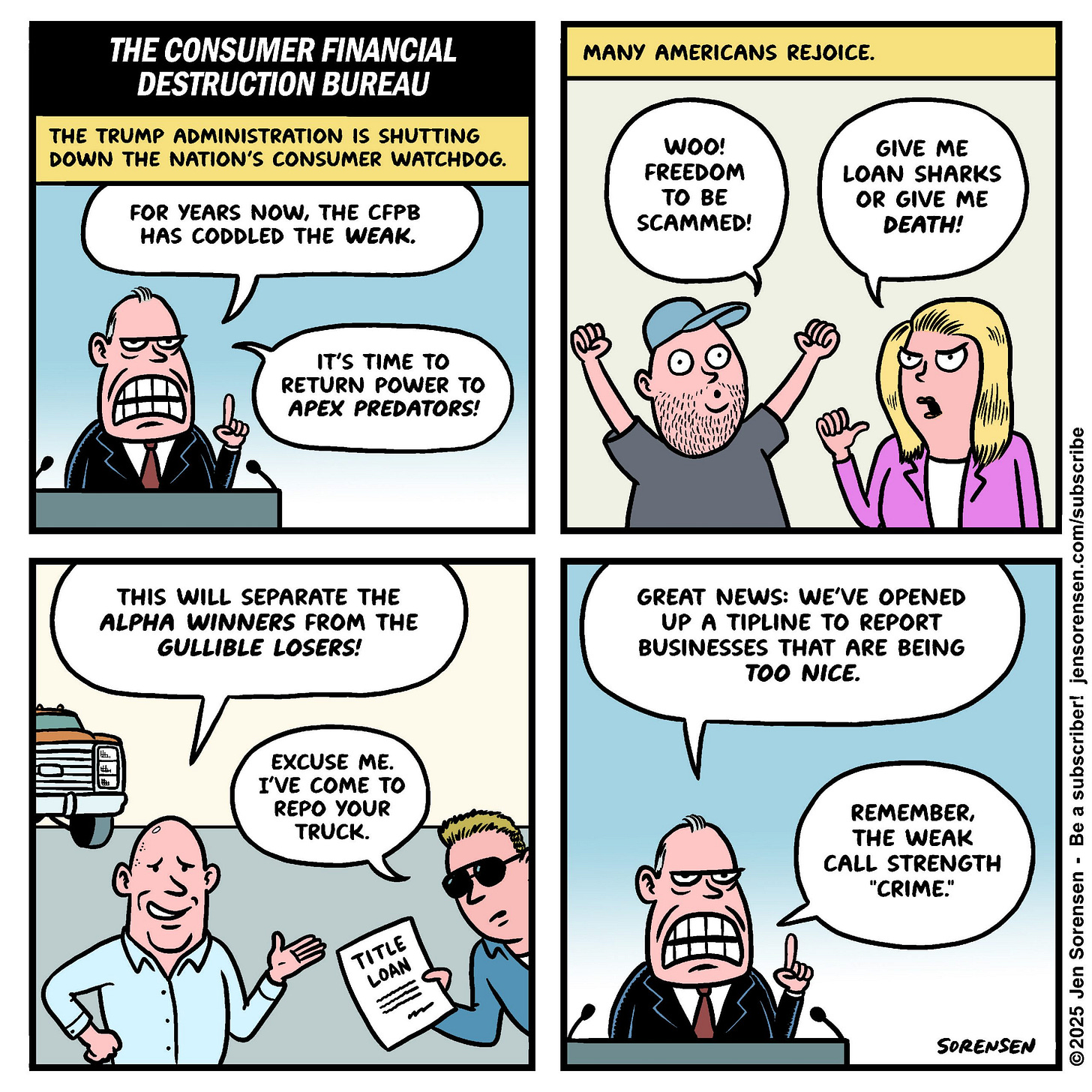 Jen Sorensen- The Consumer Financial Destruction Bureau