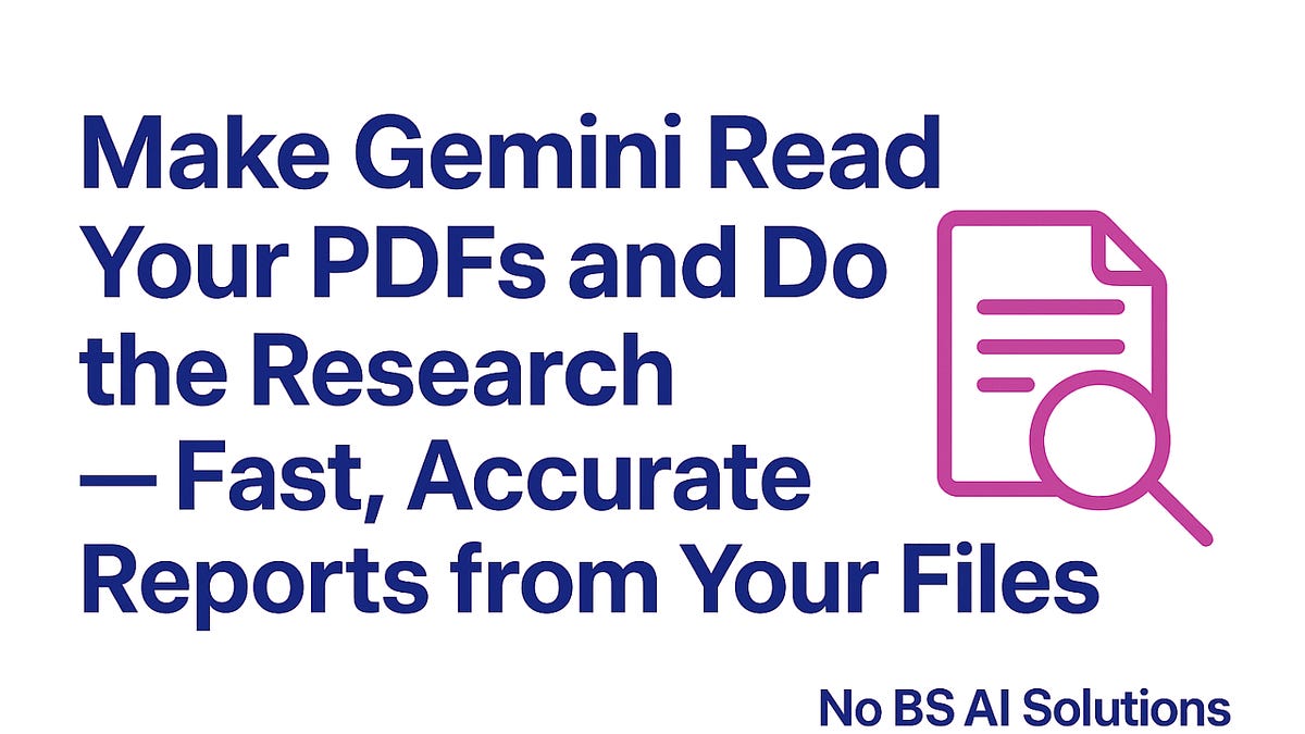 Make Gemini Read Your PDFs and Do the Research — Fast, Accurate Reports ...