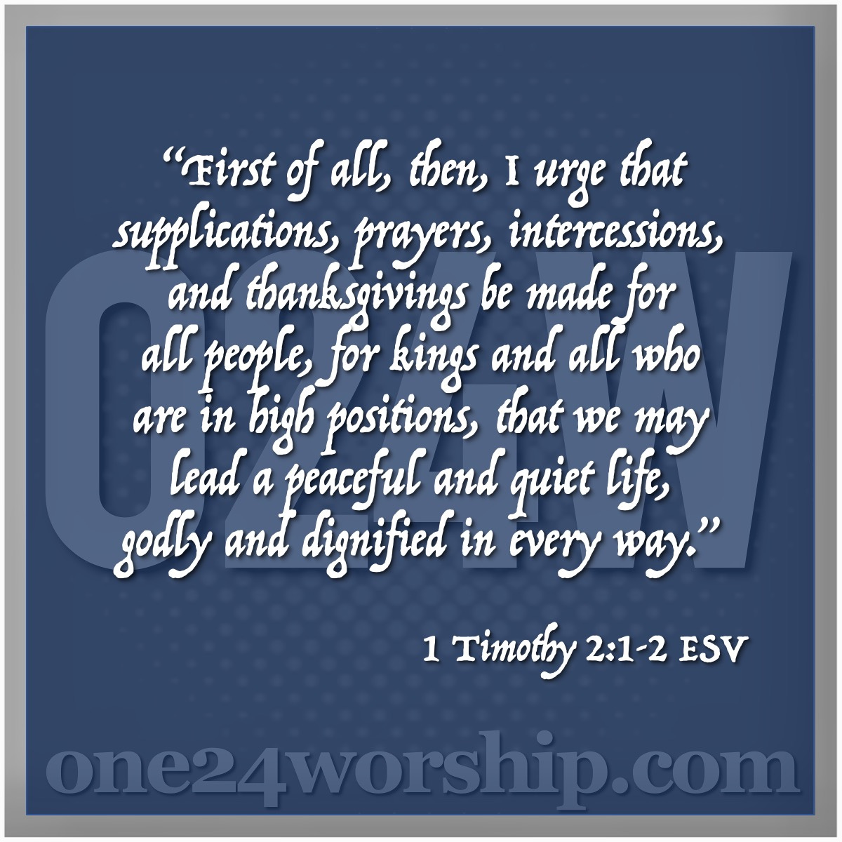 Image of the one24worship logo with 1 Timothy 2:1-2 quote superimposed.