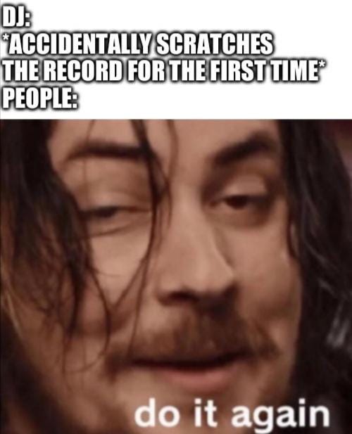 *record scratch* *freeze frame* : r/memes