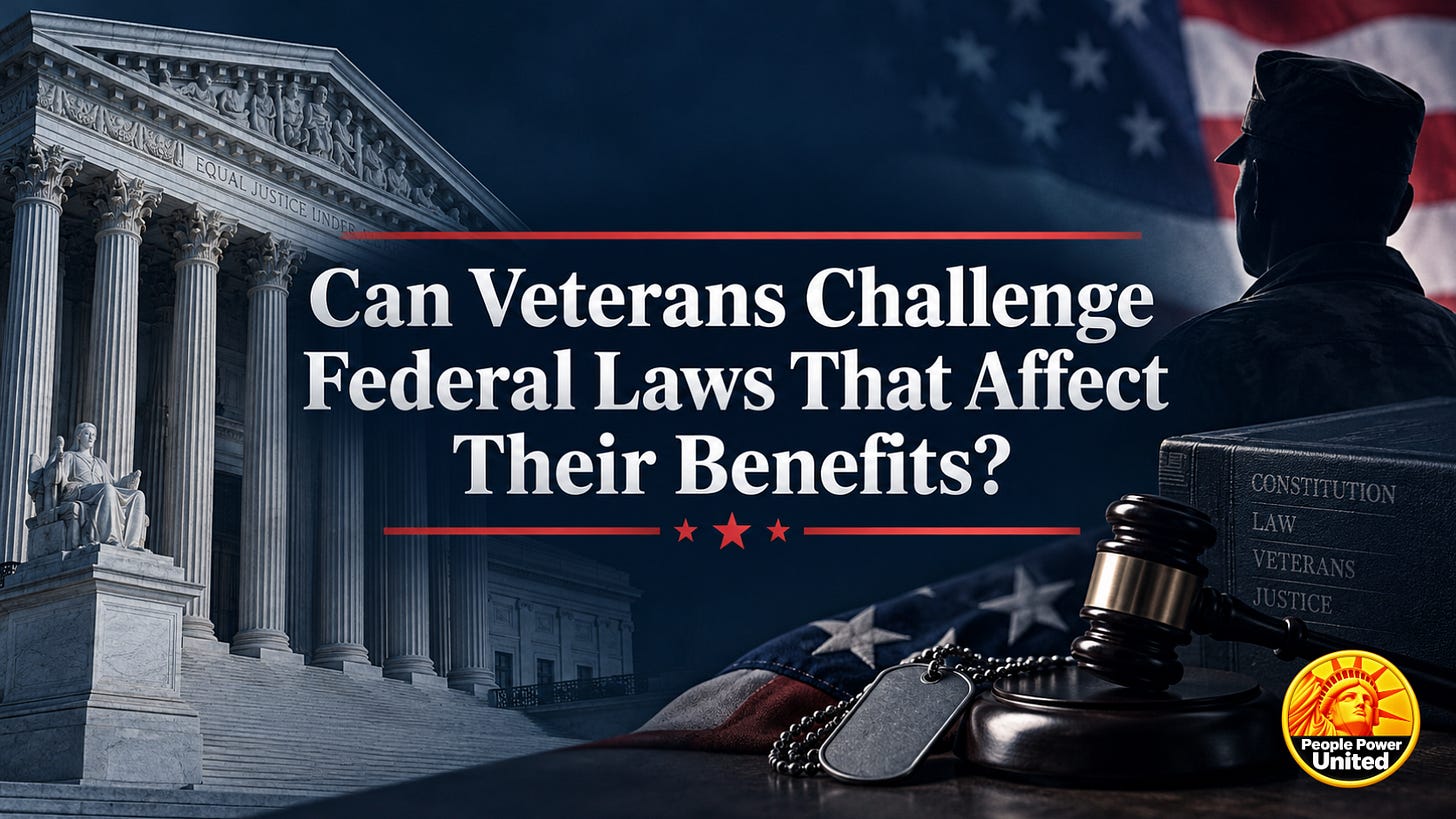Can Veterans Challenge Federal Laws That Affect Their Benefits? Can Veterans Challenge Federal Laws That Affect Their Benefits?