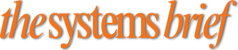 The Systems Brief