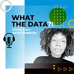 What the Data?! Podcast