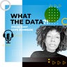 What the Data?! Podcast