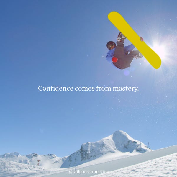 A snowboarder going up in front of a mountain with the words Cofidence comes from mastery below it. 