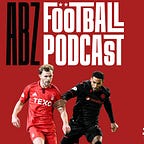 The ABZ Football Podcast