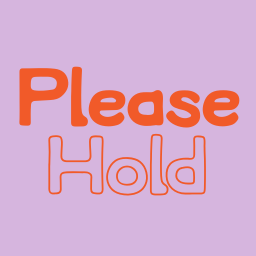Please Hold