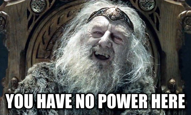 A large-ish version | You Have No Power Here! | Know Your Meme