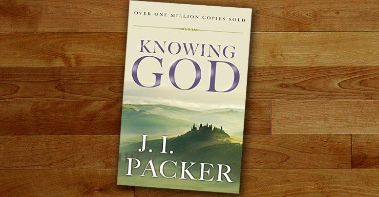 Why You Need to Read 'Knowing God' by JI Packer | ReasonableTheology.org