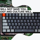 OSD 301: Politics will not save you. Technology and culture will.