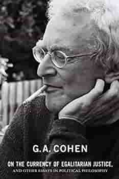 On the Currency of Egalitarian Justice, and Other Essays in Political  Philosophy: Cohen, G. A., Otsuka, Michael: 9780691148717: Amazon.com: Books