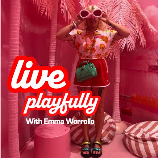 Live Playfully with Emma Worrollo